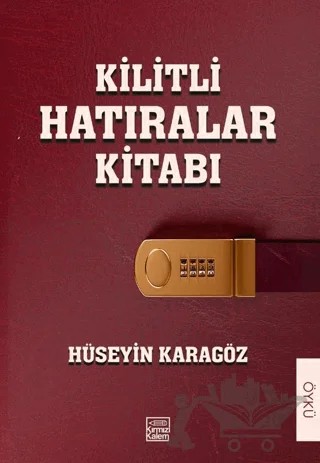 Kilitli Hatıralar Kitabı – Hüseyin Karagöz – Kırmızı Kalem Edebiyat kitap kapağı