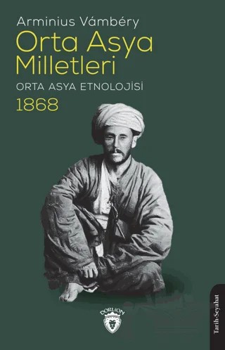 Orta Asya Milletleri (Orta Asya Etnolojisi) - 1868 – Arminius Vambery – Dorlion Yayınları kitap kapağı