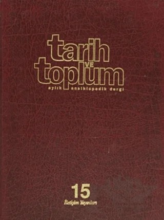 Tarih ve Toplum Sayı: 85 Cilt: 15 Aylık Ansiklopedik Dergi – Kolektif – İletişim Yayınevi kitap kapağı