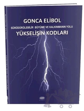 Yükselişin Kodları – Gonca Elibol – Zeus Kitabevi kitap kapağı