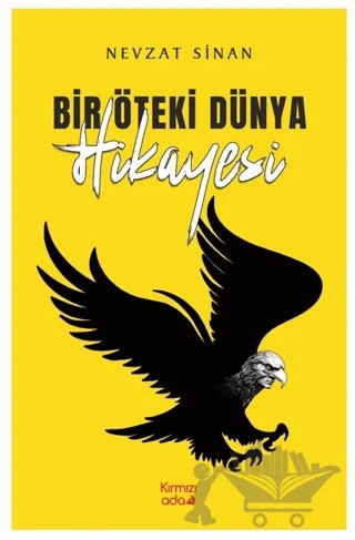 Bir Öteki Dünya Hikayesi – Nevzat Sinan – Kırmızı Ada Yayınları kitap kapağı