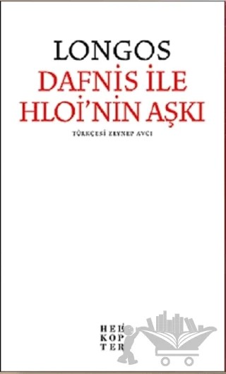 Dafnis ile Hloi’nin Aşkı – Longos – Helikopter Yayınları kitap kapağı