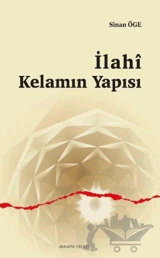 İlahi Kelamın Yapısı – Sinan Öge – Ankara Okulu Yayınları kitap kapağı