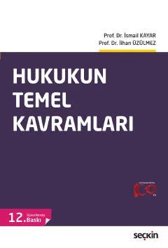 Hukukun Temel Kavramları – İsmail Kayar, İlhan Üzülmez – Seçkin Yayıncılık kitap kapağı