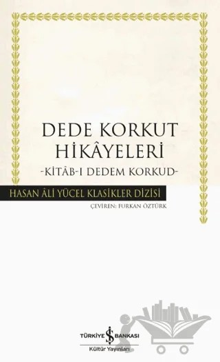 Dede Korkut Hikâyeleri -Kitâb-ı Dedem Korkud- – Kolektif – İş Bankası Kültür Yayınları kitap kapağı