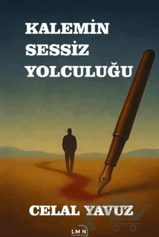Kalemin Sessiz Yolculuğu – Celal Yavuz – Liman Yayınevi kitap kapağı
