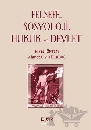 Felsefe, Sosyoloji, Hukuk ve Devlet – Ahmet Ulvi Türkbağ, Niyazi Öktem – Der Yayınları kitap kapağı