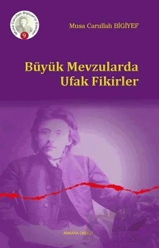 Büyük Mevzularda Ufak Fikirler – Musa Carullah Bıgıyef – Ankara Okulu Yayınları kitap kapağı