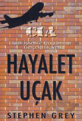 Hayalet Uçak CIA – Stephen Grey – Encore Yayınları kitap kapağı