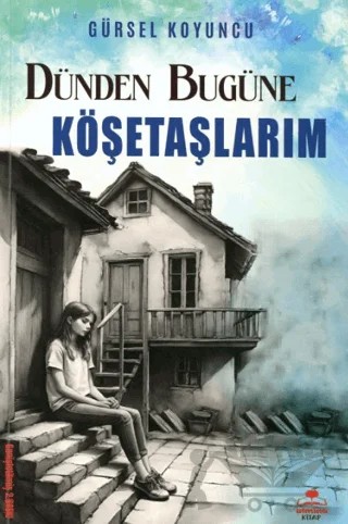 Dünden Bugüne Köşetaşlarım – Gürsel Koyuncu – Almina Kitap kitap kapağı