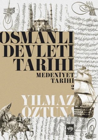 Osmanlı Devleti Tarihi Medeniyet Tarihi 2 – Yılmaz Öztuna – Ötüken Neşriyat kitap kapağı