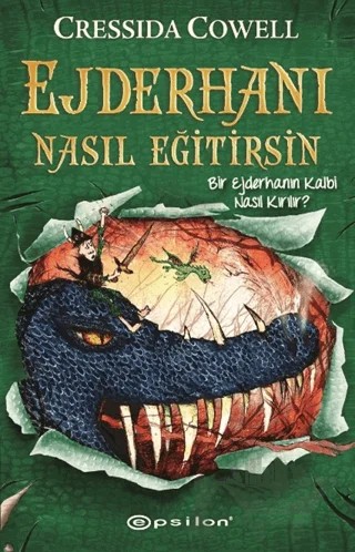Ejderhanı Nasıl Eğitirsin 8 - Bir Ejderhanın Kalbi Nasıl Kırılır? – Cressida Cowell – Epsilon Yayınevi kitap kapağı