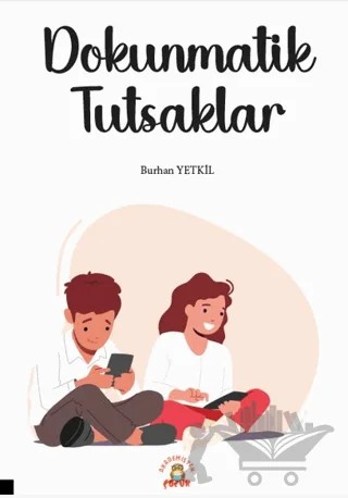 Dokunmatik Tutsaklar – Burhan Yetkil – Akademisyen Kitabevi kitap kapağı
