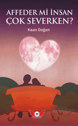 Affeder mi İnsan Çok Severken? – Kaan Doğan – Minel Yayın kitap kapağı
