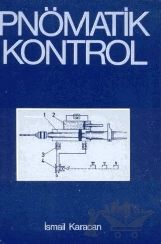 Pnömatik Kontrol – İsmail Karacan – Bilim Yayınevi kitap kapağı