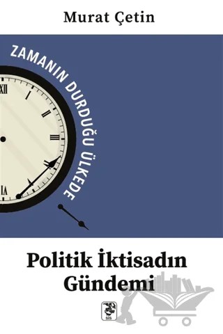 Politik İktisadın Gündemi – Murat Çetin – Sis Yayıncılık kitap kapağı