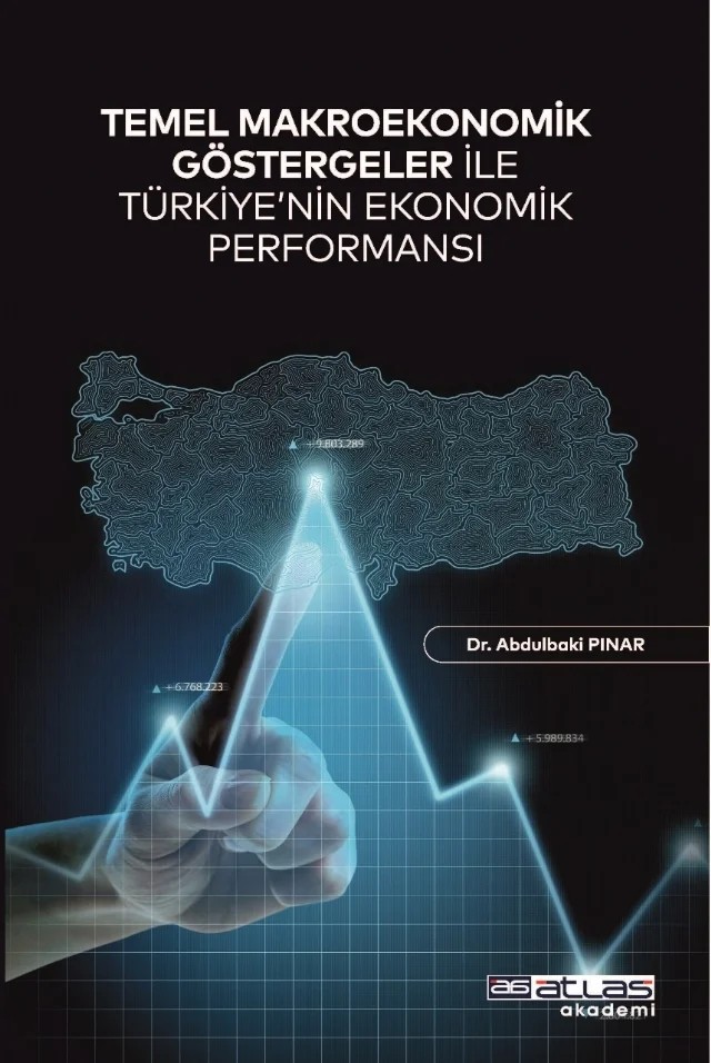 Temel Makroekonomik Göstergeler ile Türkiye’nin Ekonomik Performansı – Abdulbaki Pınar – Atlas Akademi kitap kapağı
