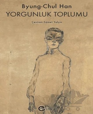 Yorgunluk Toplumu – Byung Chul Han – İnka Yayınları kitap kapağı