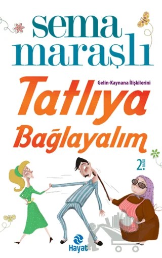 Tatlıya Bağlayalım – Sema Maraşlı – Hayat Yayınları kitap kapağı