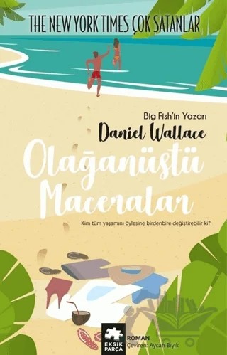 Olağanüstü Maceralar – Daniel Wallace – Eksik Parça Yayınları kitap kapağı