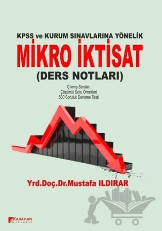 KPSS ve Kamu Kurumlarına Yönelik Mikro İktisat Ders Notları – Mustafa Ildırar – Karahan Kitabevi kitap kapağı
