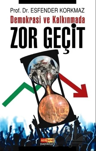 Demokrasi ve Kalkınmada Zor Geçit – Esfender Korkmaz – Asya Şafak Yayınları kitap kapağı