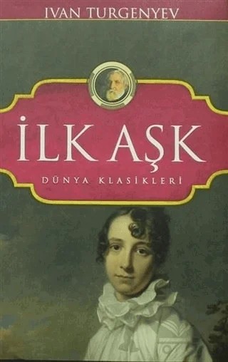 İlk Aşk – Ivan Sergeyevich Turgenev, Ivan Sergeyeviç Turgenyev – Koloni kitap kapağı