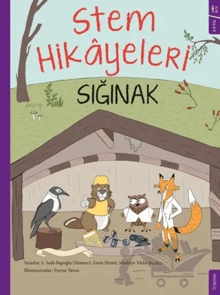 Sığınak - Stem Hikayeleri – Emin Demir, Müdriye Yıldız Bıçakçı, Sırma Seda Bapoğlu Dümenci – Sola Kidz kitap kapağı
