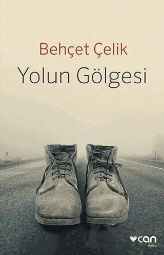 Yolun Gölgesi – Behçet Çelik – Can Yayınları kitap kapağı