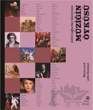 Antik Çağlardan Günümüze Müziğin Öyküsü – John Snelson, Maria Lord – Hep Kitap kitap kapağı