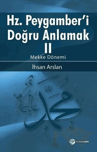 Hz. Peygamberi Doğru Anlamak - 2 – İhsan Arslan – Okur Akademi kitap kapağı