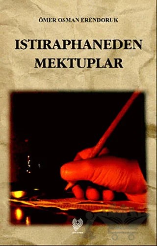 Istıraphaneden Mektuplar – Ömer Osman Erendoruk – Çağrı Yayınları kitap kapağı