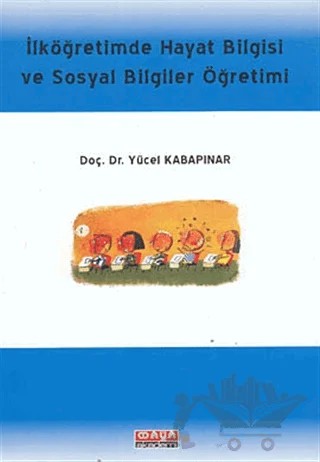 İlköğretimde Hayat Bilgisi ve Sosyal Bilgiler Öğretimi – Yücel Kabapınar – Maya Akademi Yayınları kitap kapağı