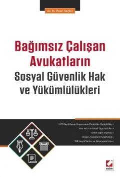 Bağımsız Çalışan Avukatların Sosyal Güvenlik Hak ve Yükümlülükleri – M. İhsan Seçkin – Seçkin Yayıncılık kitap kapağı