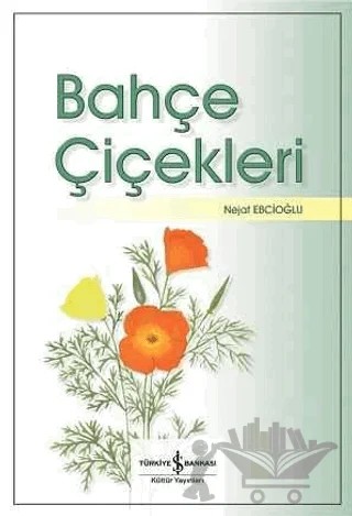 Bahçe Çiçekleri – Nejat Ebcioğlu – İş Bankası Kültür Yayınları kitap kapağı