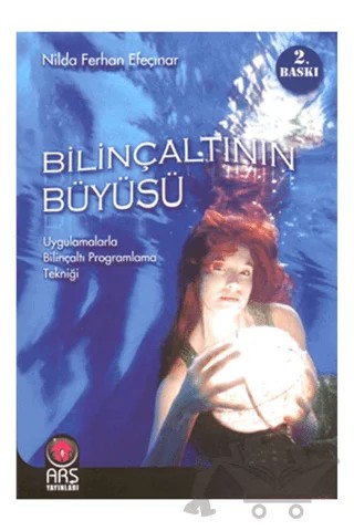 Bilinçaltının Büyüsü – Nilda Ferhan Efeçınar – Arş Yayınları kitap kapağı