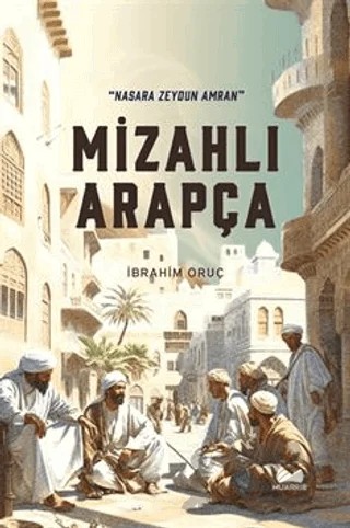 Mizahlı Arapça (Nasara Zeydun Amran) – İbrahim Oruç – Muarrib kitap kapağı