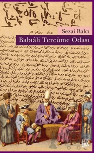 Babıali Tercüme Odası – Sezai Balcı – Libra Yayınları kitap kapağı