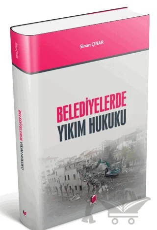 Belediyelerde Yıkım Hukuku – Sinan Çınar – Adalet Yayınevi kitap kapağı
