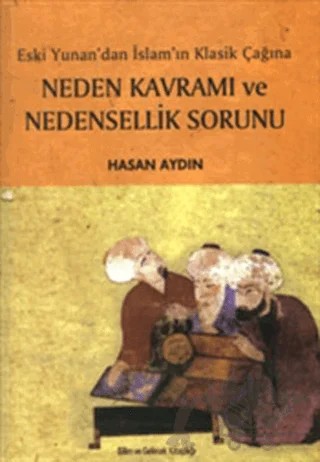 Eski Yunan’dan İslam’ın Klasik Çağına Neden Kavramı ve Nedensellik Sorunu – Hasan Aydın – Bilim ve Gelecek Kitaplığı kitap kapağı