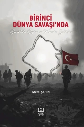 Birinci Dünya Savaşı'nda Çanakkale Cephesi ve Kırşehir Şehitleri – Meral Şahin – Necmettin Erbakan Üniversitesi Yayınları kitap kapağı