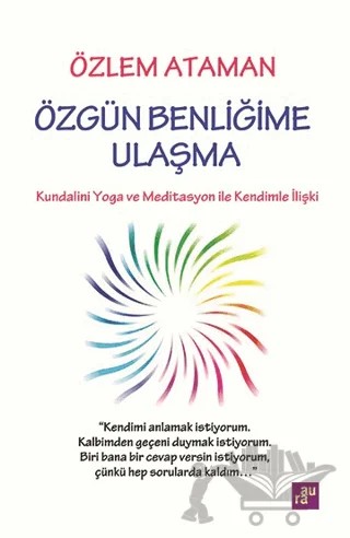 Özgün Benliğime Ulaşma – Özlem Ataman – Aura Kitapları kitap kapağı