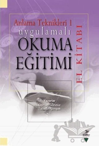 Anlama Teknikleri 1: Uygulamalı Okuma Eğitimi (El Kitabı) – Osman Gündüz, Tacettin Şimşek – Grafiker Yayınları kitap kapağı