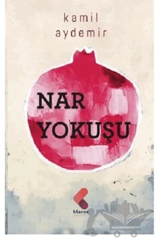 Nar Yokuşu – Kamil Aydemir – Klaros Yayınları kitap kapağı
