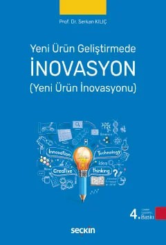 Yeni Ürün Geliştirmedeİnovasyon (Yeni Ürün İnovasyonu) – Serkan Kılıç – Seçkin Yayıncılık kitap kapağı