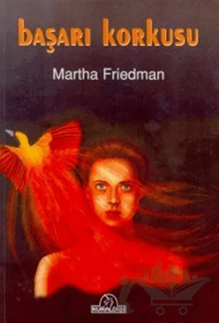 Başarı Korkusu – Martha Friedman – Kuraldışı Yayınevi kitap kapağı