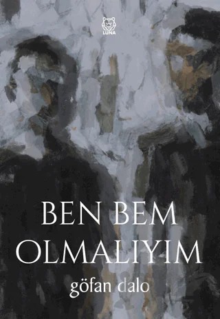Ben Bem Olmalıyım – Göfan Dalo – Luna Yayınları kitap kapağı