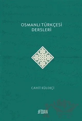 Osmanlı Türkçesi Dersleri – Cahit Külekçi – Fidan Kitap kitap kapağı