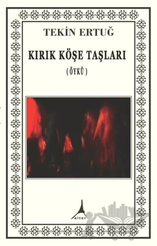 Kırık Köşe Taşları – Tekin Ertuğ – Alter Yayıncılık kitap kapağı