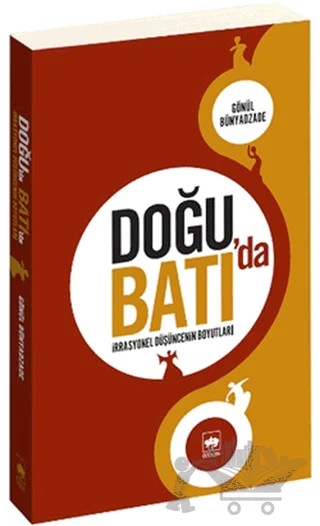 Doğu’da Batı’da İrrasyonel Düşüncenin Boyutları – Gönül Bünyadzade – Ötüken Neşriyat kitap kapağı